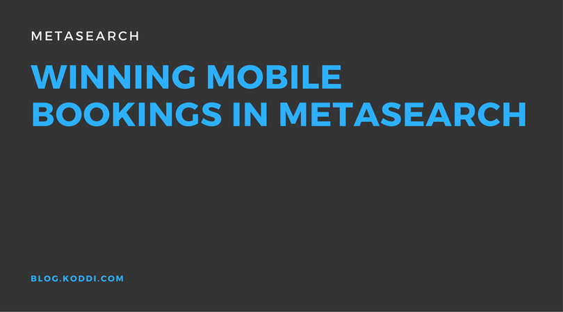 Winning Mobile Bookings in Metasearch