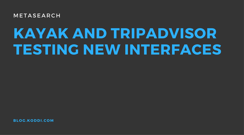 Kayak and TripAdvisor Testing New Interfaces
