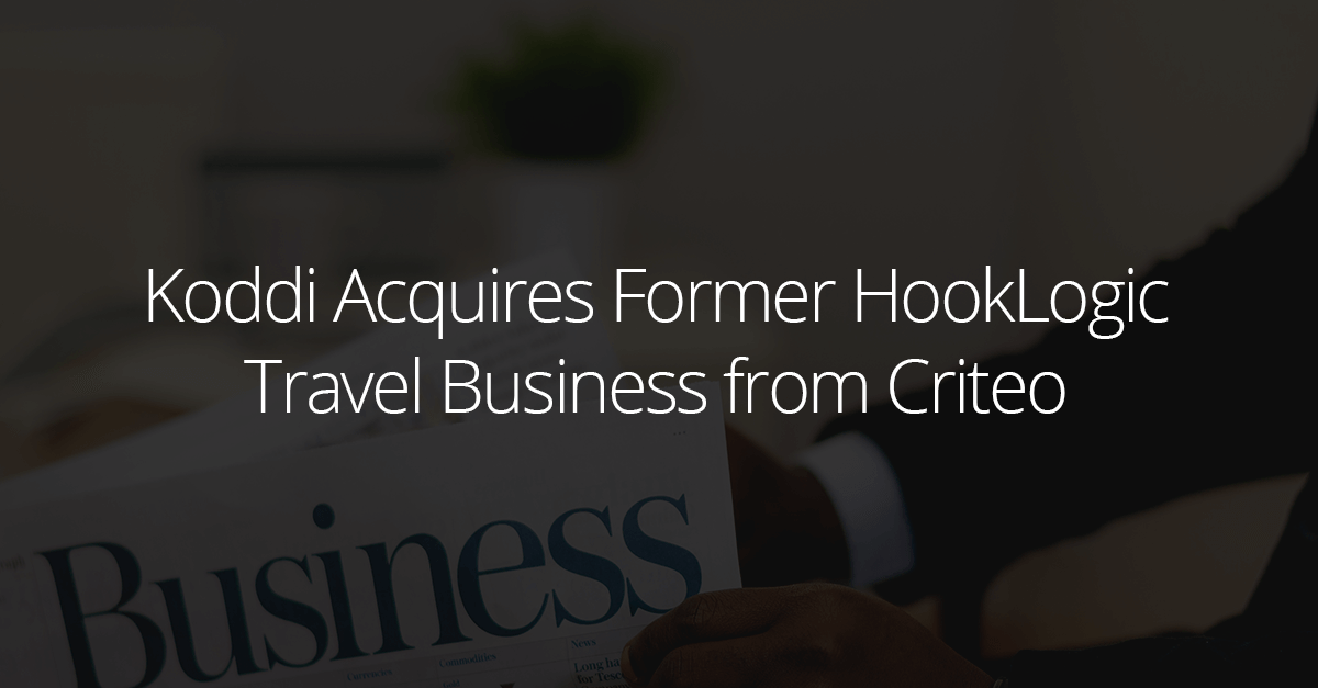Koddi Acquires Former HookLogic Travel Business from Criteo